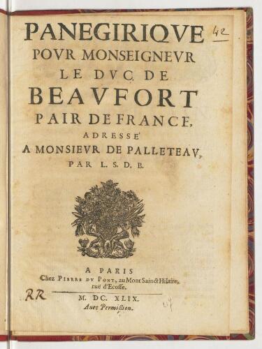 Panegirique pour monseigneur le duc de Beaufort pair de France, adressé a monsieur de Palleteau, par L. S. D. B.