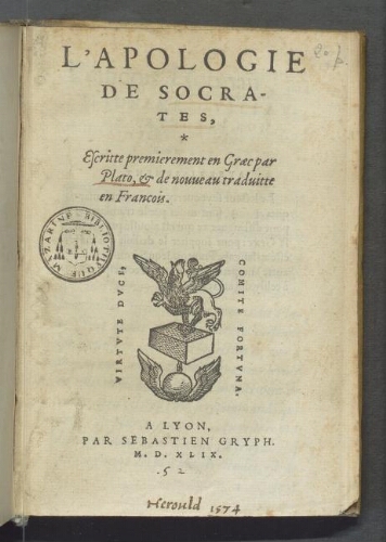L'apologie de Socrates, escritte premierement en graec par Plato, & de nouveau traduitte en francois.