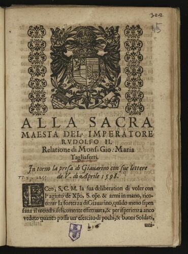 Alla sacra maesta del Imperatore Rudolfo II Relatione di mons. Gio. Maria Tagliaferri in torno la presa di Giavarino con sue lettere de V di aprile 1598
