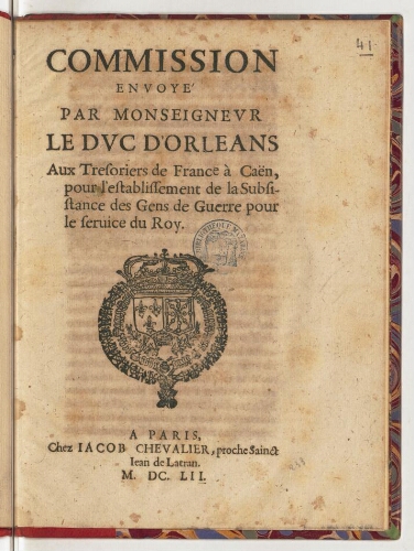 Commission envoyé [sic] par monseigneur le duc d'Orleans aux tresoriers de France à Caën, pour l'establissement de la subsistance des gens de guerre pour le service du Roy.
